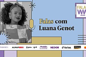 Luana Génot fala sobre raça e mercado de trabalho no videocast Falas