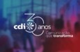 Aos 30 anos, CDI destaca o poder transformador da comunicação