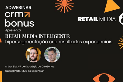 Retail Media Inteligente: hipersegmentação cria resultados exponenciais