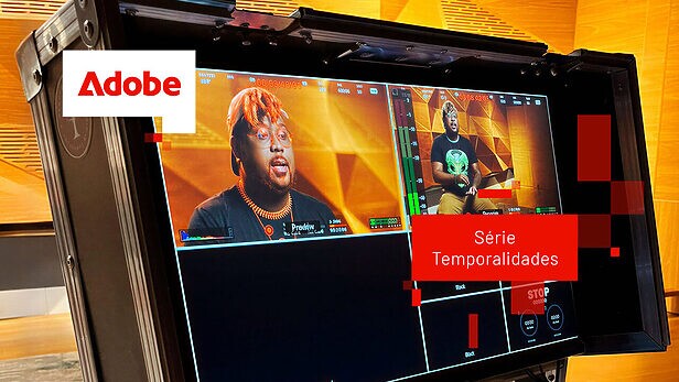 Adobe Brasil | Série Temporalidades Temporalidades