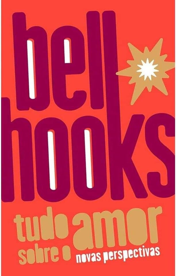 “Tudo sobre o amor”, de bell hooks (Crédito: Divulgação)