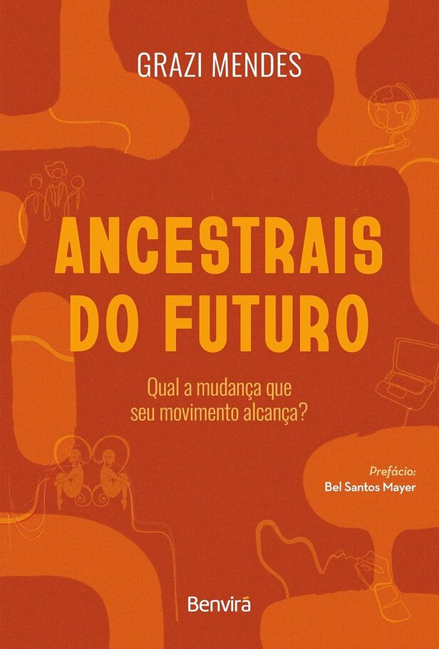 “Ancestrais do Futuro: Qual a Mudança que seu Movimento Alcança?”, de Grazi Mendes (Crédito: Divulgação)