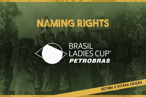 Petrobras assume naming rights da Brasil Ladies Cup para as duas próximas edições do torneio (Crédito: Divulgação)